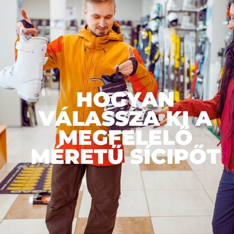 Hogyan válaszd ki a megfelelő sícipő méretet?